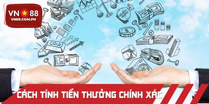 Cách tính tiền thưởng chính xác cho đại lý VN88