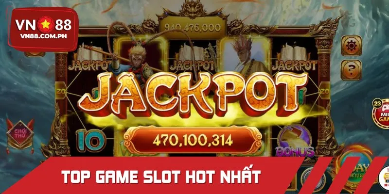 Top game slot hot nhất tại VN88 dễ trúng thưởng