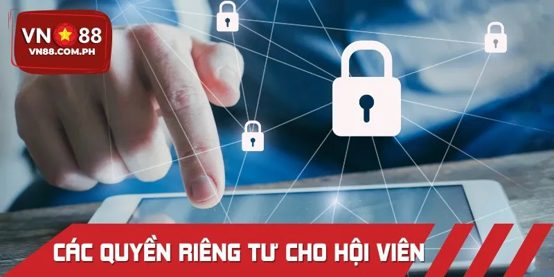 Các quyền riêng tư dành cho hội viên