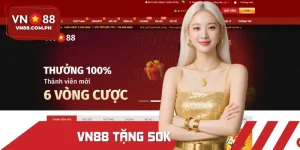 VN88 Tặng 50K - Khuyến Mãi Săn Vốn Chơi Game Siêu Hấp Dẫn